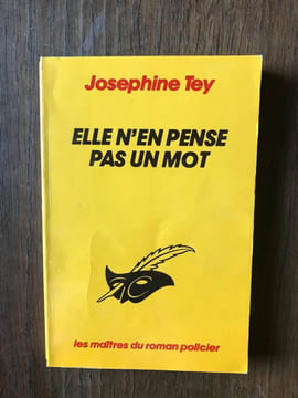 ELLE N'EN PENSE PAS UN MOT. Josephine Tey