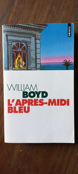 William Boyd l'apres midi Bleu. Boyd William