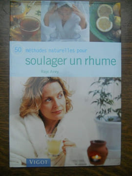 Raje airey 50 méthodes naturelles pour soulager un rhume. undefined
