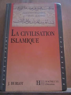 j burlot la civilisation islamique Hachette éducation. undefined