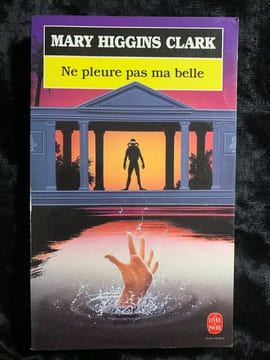 Ne pleure pas ma belle 7561. Higgins Clark