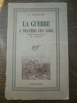 j ullrich La guerre à travers les âges gallimard. undefined