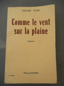 Denise noël Comme le vent sur la plaine tallandier