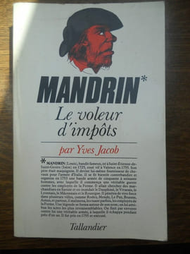 Yves jacob mandrin le voleur d'impôts Edtitions tallandier. Jacob Yves