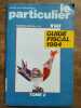 Le Particulier n661 et n662 Guide Fiscal 1984 Tome 1 et Tome 2 Janvier 1984. 