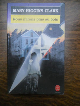 Nous n'irons plus au bois. Higgins Clark