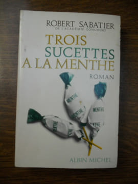 Trois sucettes à la menthe. Robert Sabatier