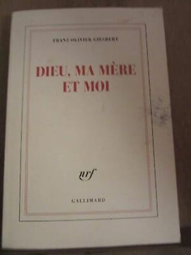 franz olivier giesbert dieu ma mère et moi. Giesbert Franz Olivier