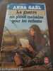 la guerre est plutôt malsaine pour les enfants. Anna Gaël