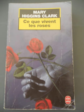 Ce que vivent les roses. Higgins Clark