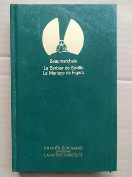 Beaumarchais - Le barbier de séville Le mariage de Figaro - Grands écrivains. Beaumarchais