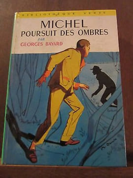 Georges bayard Michel poursuit des ombres Hachette Bibliothèque Verte. Bayard Georges