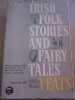 Yeats Irish Folks Stories and Fairy Tales edited by William Butler Grosset. 