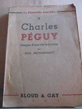 Paul archambault images d'une vie héroïque Bloud gay. Charles Péguy