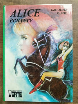 Alice écuyère Bibliothèque verte. Caroline Quine