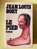 Le pied Pierre Belfond. Jean Louis Bory