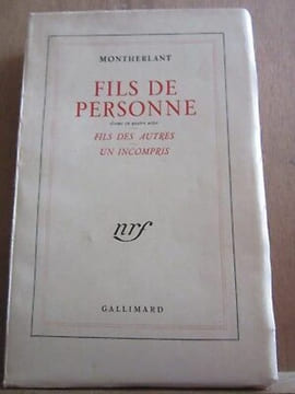 montherlant Fils de personne Fils des autres un incompris gallimard nrf. undefined