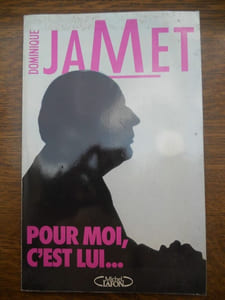 Dominique jamet Pour moi c'est lui Michel lafon