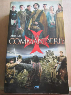 La commanderie Editions Le Tigre bleu. Alain Ade
