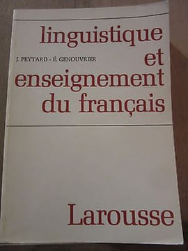 Peytard genouvrier Linguistique et Enseignement du français larousse. undefined