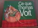 Christian Merveille Marion servais ce que Thomas voit Magnard Jeunesse. 