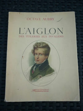 l'aiglon des tuileries aux invalides Flammarion. OCTAVE AUBRY