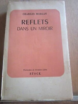 Reflets dans un miroir. Charles Morgan