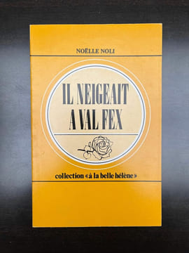 Il neigeait à val fex Collection à la belle Hélène. Noelle Noli