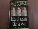 LES CHOSES DE LA VIE. Paul Guimard