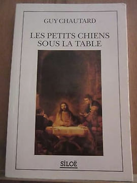 Les petits Chiens sous la table. Guy Chautard
