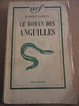 Le Roman des anguilles. Robert Goffin