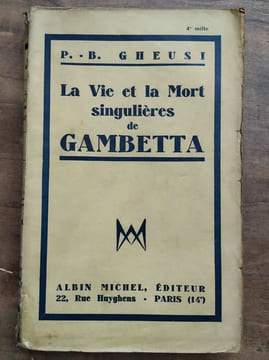 gheusi La vie et La mort singulières de gambetta Albin michel. undefined
