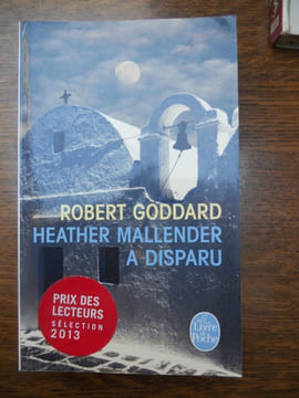 Robert goddard Heather Mallender a disparu Le Livre de poche. Goddard Robert