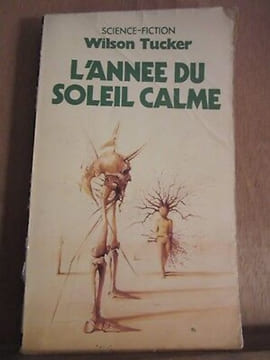 Wilson tucker L'Année du Soleil calme. undefined
