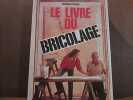 LE LIVRE DU BRICOLAGE. Christian Pessey