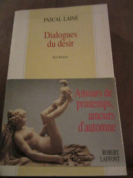 Pascal lainé Dialogues du désir Robert Laffont. Laine Pascal