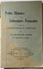 Petit Historie de la Litteraturature fran&ccedil;aise Librairie G&eacute;n&eacute;rale. 
