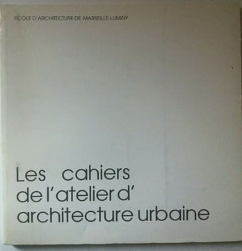 Les cachiers de l' atelier d' architecture urbaine. Atelier TF