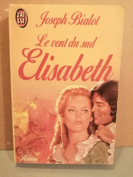 Joseph bialot Le vent du Sud elisabeth J'ai lu. J'ai Lu