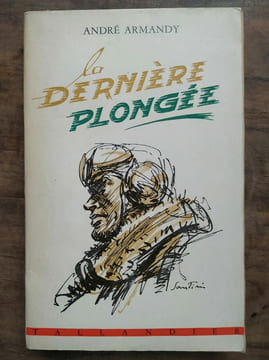 La dernière plongée tallandier. André Armandy