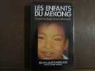 j c darrigaud j c didelot Les enfants du Mékong. 