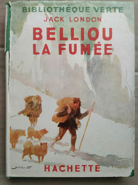 Belliou la fumée Bibliothèque verte hachette. Jack London