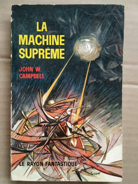 John Campbell La machine suprême Le rayon fantastique. undefined