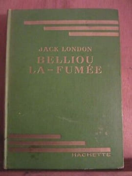 Belliou la fumée Bibliothèque Verte hachette. Jack London
