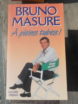 à pleins tubes. Bruno Masure