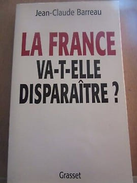 jean claude barreau La France va t elle disparaître. Barreau Jean Claude