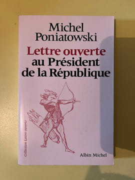 Michel poniatowski Lettre ouverte au Président de la république Albin Michel. Poniatowski Michel