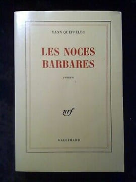 Les noces barbares. YANN QUEFFELEC