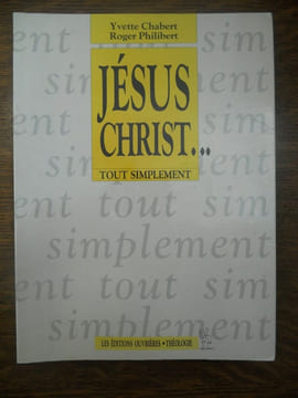 Jésus christ tout simplement Les. Yvette Chabert