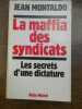 Jean Montaldo La maffia des syndicats les secrets d'une dictatureAlbin Michel. Montaldo Jean